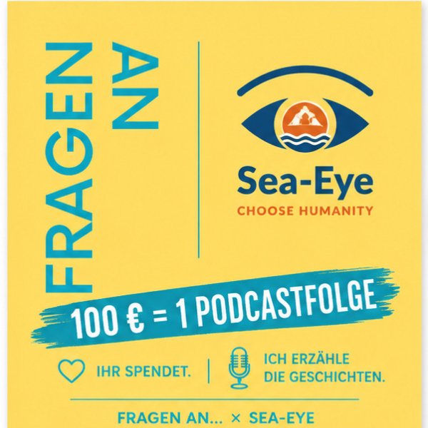 Gemeinsam helfen - mit Sea-Eye und Fragen an…