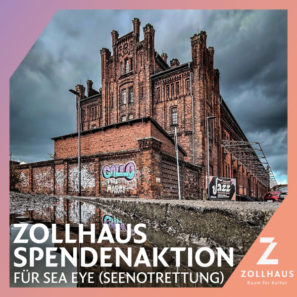 Zollhaus-Spendenaktion für Sea Eye (Seenotrettung)